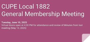 General Membership Meeting CUPE Local 1882 @ Virtual - by invitation; for 1882 members only