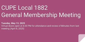 General Membership Meeting CUPE Local 1882 @ Virtual - by invitation; for 1882 members only